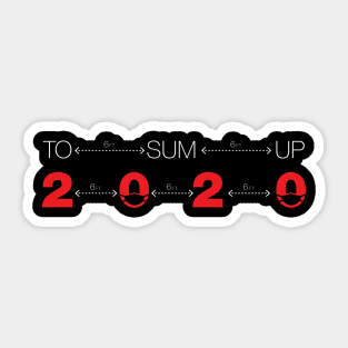 To sum up 2020 - 2020 Sucks v2 Sticker